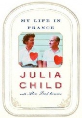 Okładka książki My Life in France Julia Child, Alex Prud'Homme
