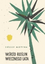 Okładka książki Wśród roślin wiecznego lata Józef Motyka