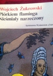 Okładka książki Piórkiem flaminga. Nieśmiały narzeczony Wojciech Żukrowski