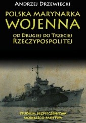 Okładka książki Polska Marynarka Wojenna od Drugiej do Trzeciej Rzeczypospolitej