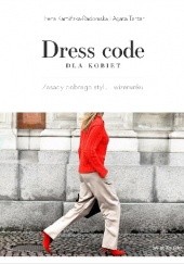 Okładka książki Dress code dla kobiet Irena Kamińska-Radomska, Agata Tanter