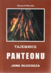 Okładka książki Tajemnice Panteonu Jana Długosza: szkice religioznawczo-historyczne Ryszard Mączka