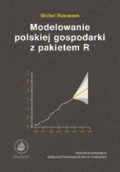 Okładka książki Modelowanie polskiej gospodarki z pakietem R Michał Rubaszek
