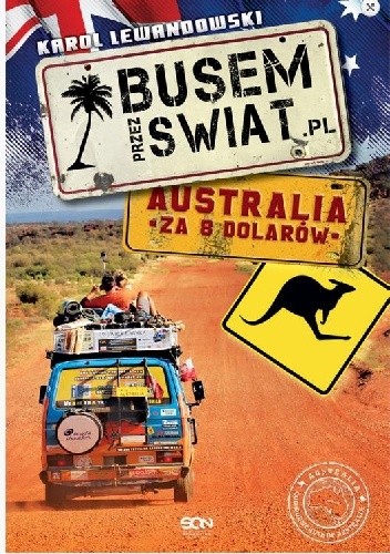 Okładka książki Busem przez świat. Australia za 8 dolarów Karol Lewandowski