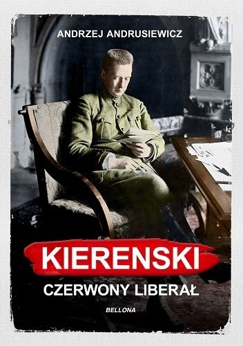Okładka książki Kierenski. Czerwony liberał Andrzej Andrusiewicz