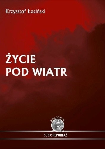 Okładka książki Życie pod wiatr Krzysztof Łoziński