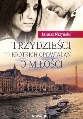 Okładka książki Trzydzieści krótkich opowiadań o miłości Janusz Niżyński