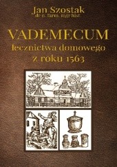 Okładka książki Vademecum lecznictwa domowego z roku 1563 Jan Szostak