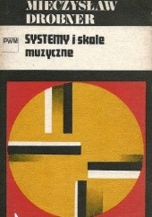 Okładka książki Systemy i skale muzyczne Mieczysław Drobner