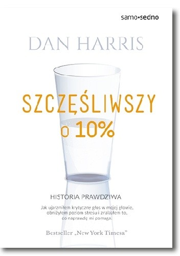 Okładka książki Szczęśliwszy o 10% Dan Harris