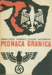 Okładka książki Płonąca Granica Franciszek Bernaś, Lucjan Meissner