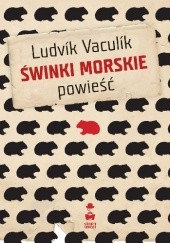 Okładka książki Świnki morskie Ludvík Vaculík