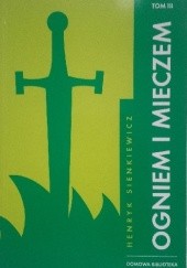 Okładka książki Ogniem i mieczem tom III Henryk Sienkiewicz