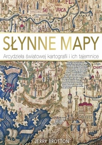 Okładka książki Słynne Mapy. Arcydzieła Światowej Kartografii. Jerry Brotton