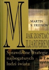 Okładka książki Jak Zostać Miliarderem Martin Fridson