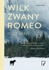 Okładka książki Wilk zwany Romeo Nick Jans
