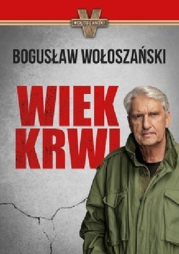 Okładka książki Wiek krwi Bogusław Wołoszański