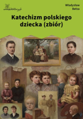 Okładka książki Katechizm polskiego dziecka Władysław Bełza