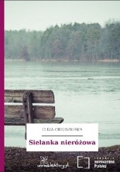 Okładka książki Sielanka nieróżowa Eliza Orzeszkowa