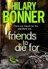 Okładka książki Friends to Die For Hilary Bonner