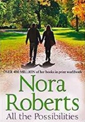 Okładka książki All the Possibilities Nora Roberts