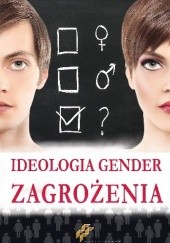 Okładka książki Ideologia gender. Zagrożenia. praca zbiorowa