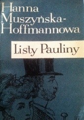 Okładka książki Listy Pauliny Hanna Muszyńska-Hoffmannowa