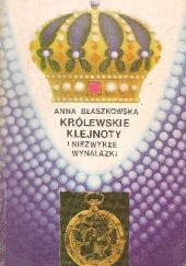 Okładka książki Królewskie klejnoty i niezwykłe wynalazki Anna Błaszkowska