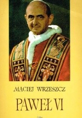 Paweł VI. Szkice do portretu wielkiego papieża
