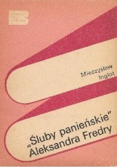 Okładka książki "Śluby panieńskie" Aleksandra Fredry Mieczysław Inglot