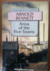 Okładka książki Anna of the Five Towns Arnold Bennett