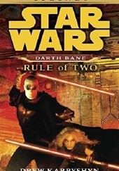 Okładka książki Star Wars: Darth Bane: Rule of Two Drew Karpyshyn