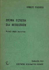 Okładka książki Chemia fizyczna dla metalurgów Andrzej Staronka