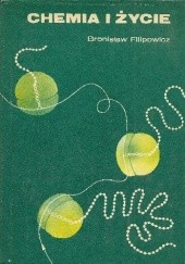 Okładka książki Chemia i życie Bronisław Filipowicz