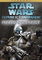 Okładka książki Star Wars: Republic Commando: Hard Contact Karen Traviss