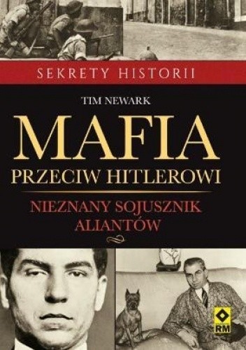 Okładka książki Mafia przeciw Hitlerowi Tim Newark