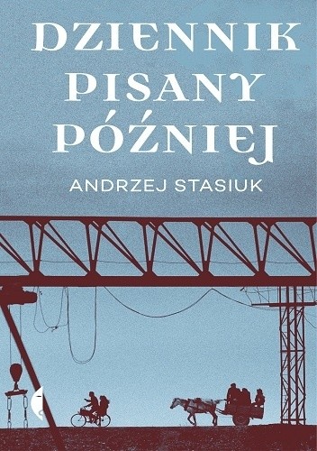 Okładka książki Dziennik pisany później Andrzej Stasiuk