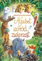 Okładka książki Alfabet wśród zwierząt Katarzyna Marciniak