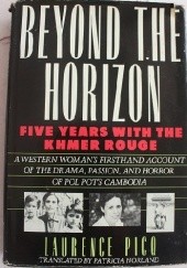 Okładka książki Beyond the Horizon. Five Years with the Khmer Rouge Laurence Picq