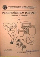 Okładka książki Przetwórstwo domowe warzyw i owoców Ilona Fąferek, Kinga Osmycka