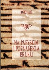 Okładka książki Na paryskim i poznańskim bruku. Z pamiętnika powstańca, tułacza i guwernera 1840-1882 Józef Łoś