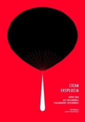 Okładka książki Cicha eksplozja. Nowe kino Azji Wschodniej i Południowo-Wschodniej Jagoda Murczyńska