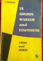 Okładka książki In London, Warsaw and Elsewhere Talks and Jokes Janusz Przybyła