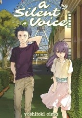 Okładka książki A Silent Voice, Volume 4 Yoshitoki Oima