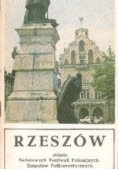 Okładka książki Rzeszów. Miasto Światowych Festiwali Polonijnych Zespołów Folklorystycznych Stanisław Kłos