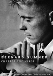 Okładka książki Chapter and Verse: New Order, Joy Division and Me Bernard Sumner