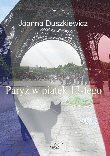 Okładka książki Paryż w piątek 13-tego Joanna Duszkiewicz