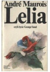 Okładka książki Lelia, czyli życie George Sand tom 2 André Maurois