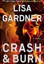 Okładka książki Crash &amp; Burn Lisa Gardner