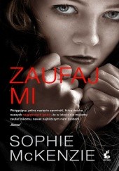Okładka książki Zaufaj mi Sophie McKenzie